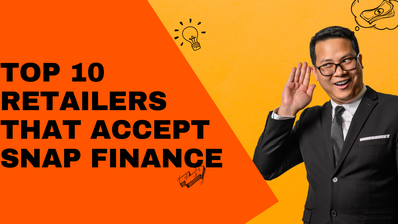 Top 10 Retailers That Accept Snap Finance