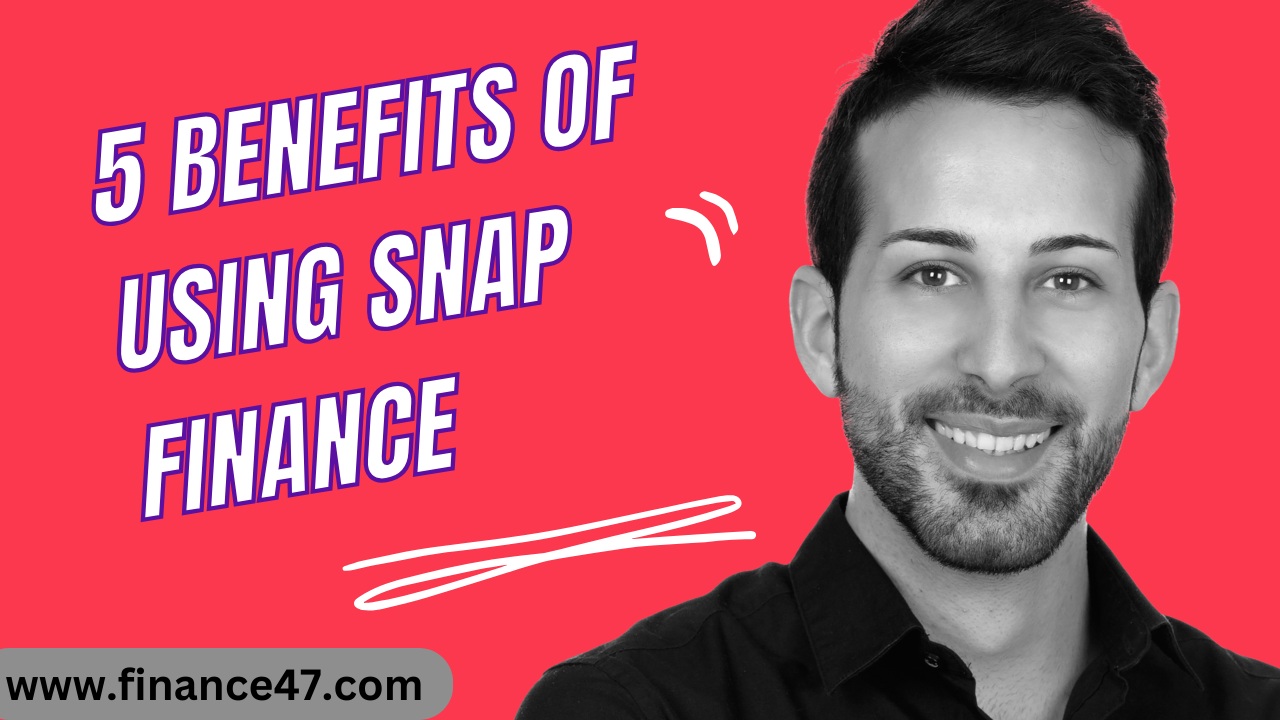 5 Benefits of Using Snap Finance