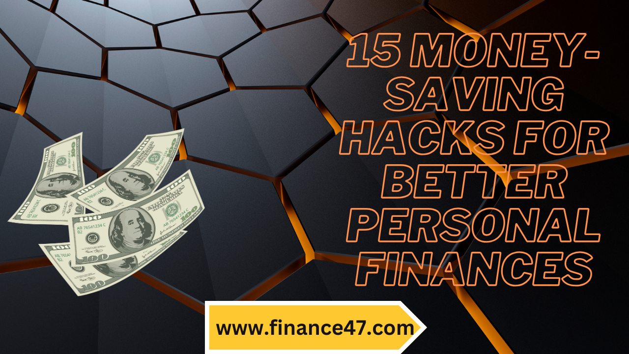 15 Money-Saving Hacks for Better Personal Finances